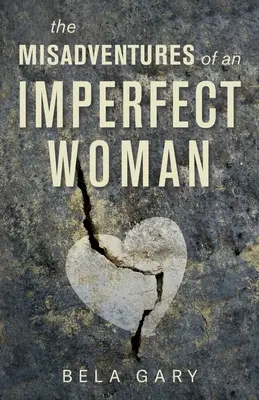 Les mésaventures d'une femme imparfaite - The Misadventures of an Imperfect Woman