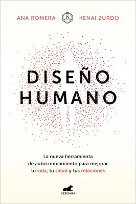 Diseo Humano : La Nueva Herramienta de Autoconocimiento Para Mejorar Tu Vida, Tu Salud Y Tus Relaciones / Human Design - Diseo Humano: La Nueva Herramienta de Autoconocimiento Para Mejorar Tu Vida, Tu Salud Y Tus Relaciones / Human Design