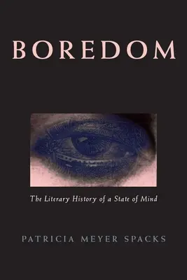 L'ennui : L'histoire littéraire d'un état d'esprit - Boredom: The Literary History of a State of Mind