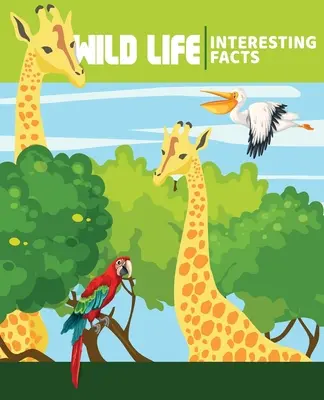 ANIMAUX SAUVAGES Faits intéressants : Livres illustrés sur la nature pour les enfants - WILD ANIMALS Interesting Facts: Illustrated Nature Books For Children