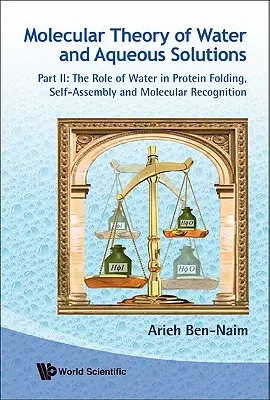 Théorie moléculaire de l'eau et des solutions aqueuses - Partie II : Le rôle de l'eau dans le repliement des protéines, l'auto-assemblage et la reconnaissance moléculaire - Molecular Theory of Water and Aqueous Solutions - Part II: The Role of Water in Protein Folding, Self-Assembly and Molecular Recognition