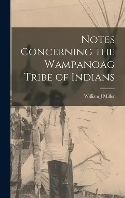 Notes concernant la tribu indienne des Wampanoag - Notes Concerning the Wampanoag Tribe of Indians