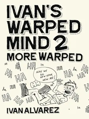 L'esprit tordu d'Ivan 2 : Encore plus tordu - Ivan's Warped Mind 2: More Warped