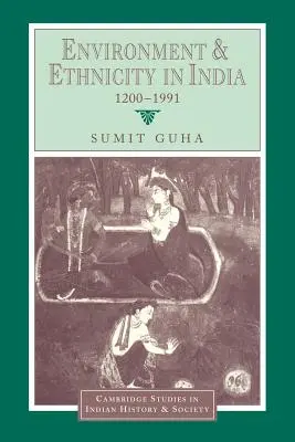 Environnement et ethnicité en Inde, 1200-1991 - Environment and Ethnicity in India, 1200-1991