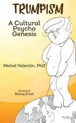 Le Trumpisme : Une psycho-genèse culturelle - Trumpism: A Cultural Psycho Genesis