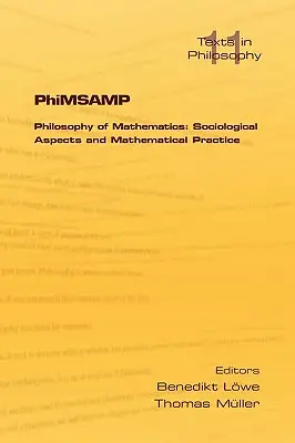 Phimsamp. Philosophie des mathématiques : Aspects sociologiques et pratiques mathématiques - Phimsamp. Philosophy of Mathematics: Sociological Apsects and Mathematical Practice