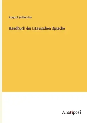 Handbuch der Litauischen Sprache (en anglais) - Handbuch der Litauischen Sprache