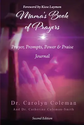 Livre de prières de maman : Journal de prière, d'encouragement, de puissance et de louange - Mama's Book of Prayers: Prayer, Prompts, Power, and Praise Journal