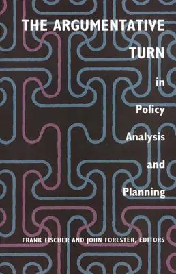Le tournant argumentatif dans l'analyse et la planification des politiques - The Argumentative Turn in Policy Analysis and Planning