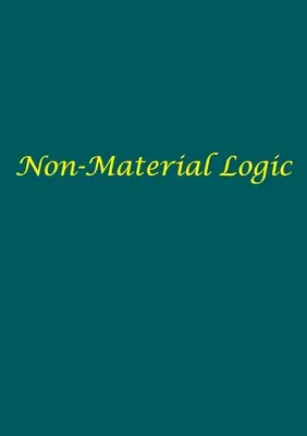 Logique non matérielle - Non-Material Logic