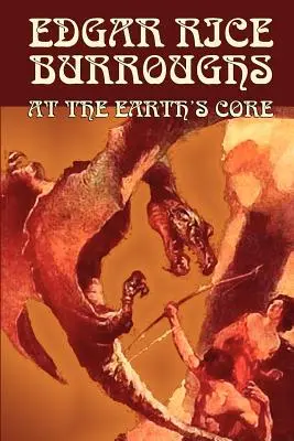 Au cœur de la Terre par Edgar Rice Burroughs, Science-fiction, Littéraire - At the Earth's Core by Edgar Rice Burroughs, Science Fiction, Literary