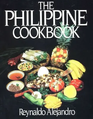 Le livre de cuisine des Philippines - The Philippine Cookbook