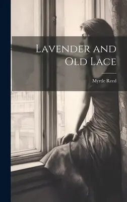 Lavande et vieilles dentelles - Lavender and old Lace