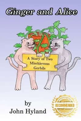 Ginger et Alice : L'histoire de deux gerbilles espiègles - Ginger and Alice: A Story of Two Mischievous Gerbils