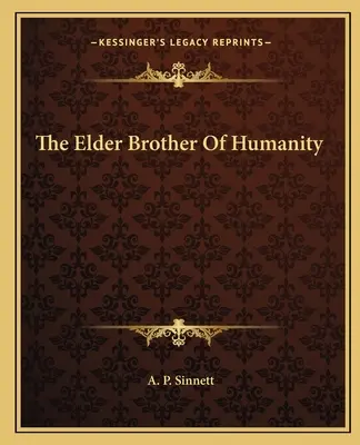 Le frère aîné de l'humanité - The Elder Brother Of Humanity