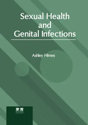 Santé sexuelle et infections génitales - Sexual Health and Genital Infections