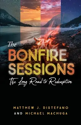 Les sessions du feu de joie : Le long chemin vers la rédemption - The Bonfire Sessions: The Long Road to Redemption