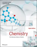 Chimie : La nature moléculaire de la matière, huitième édition, adaptation internationale - Chemistry: The Molecular Nature of Matter, Eighth Edition, International Adaptation