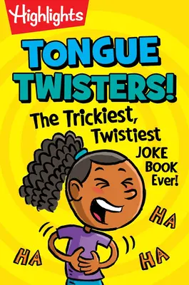 Le livre de blagues le plus difficile et le plus tordu de tous les temps : Le livre de blagues le plus amusant et le plus drôle de tous les temps - Tongue Twisters!: The Trickiest, Twistiest Joke Book Ever