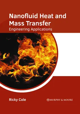 Transfert de chaleur et de masse par nanofluides : Applications techniques - Nanofluid Heat and Mass Transfer: Engineering Applications