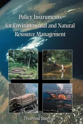 Instruments politiques pour la gestion de l'environnement et des ressources naturelles - Policy Instruments for Environmental and Natural Resource Management