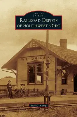 Dépôts ferroviaires du sud-ouest de l'Ohio - Railroad Depots of Southwest Ohio