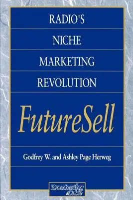 La révolution du marketing de niche à la radio : Futuresell - Radio's Niche Marketing Revolution: Futuresell