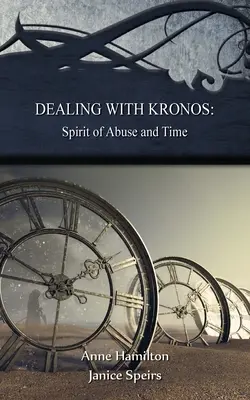 Faire face à Kronos : L'esprit d'abus et le temps : Stratégies pour le seuil #9 : L'esprit d'abus et le temps : Stratégies pour le seuil # : S - Dealing with Kronos: Spirit of Abuse and Time: Strategies for the Threshold #9: Spirit of Abuse and Time: Strategies for the Threshold #: S