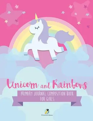 Cahier de composition pour filles - Journal primaire Licornes et arcs-en-ciel - Unicorn and Rainbows Primary Journal Composition Book for Girls