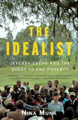 L'idéaliste : Jeffrey Sachs et la quête de l'éradication de la pauvreté - The Idealist: Jeffrey Sachs and the Quest to End Poverty