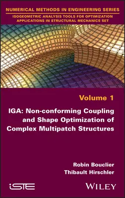 IGA : Couplage non conforme et optimisation de la forme des structures complexes multi-patchs - IGA: Non-Conforming Coupling and Shape Optimization of Complex Multipatch Structures