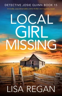 La fille locale disparue : Un thriller policier et un roman d'énigme à ne pas laisser tomber. - Local Girl Missing: A totally unputdownable crime thriller and mystery novel