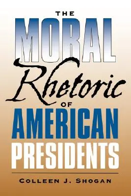 La rhétorique morale des présidents américains - The Moral Rhetoric of American Presidents