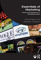 L'essentiel du marketing : Théorie et pratique pour une carrière en marketing - Essentials of Marketing: Theory and Practice for a Marketing Career