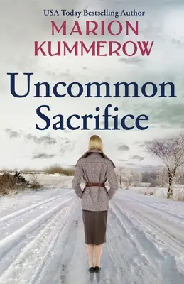 Uncommon Sacrifice : Un roman épique, déchirant et captivant sur la Seconde Guerre mondiale - Uncommon Sacrifice: An epic, heartbreaking and gripping World War 2 novel