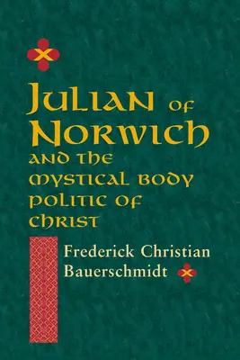 Julien de Norwich : Et le corps politique mystique du Christ - Julian of Norwich: And the Mystical Body Politic of Christ