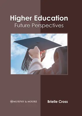 Enseignement supérieur : Perspectives d'avenir - Higher Education: Future Perspectives