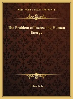 Le problème de l'augmentation de l'énergie humaine - The Problem of Increasing Human Energy