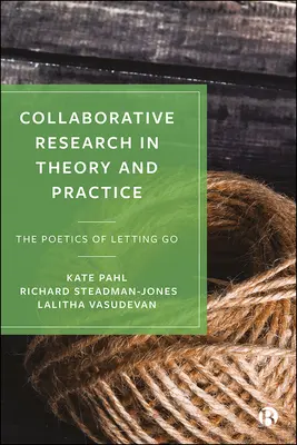 Recherche collaborative en théorie et en pratique : La poétique du lâcher-prise - Collaborative Research in Theory and Practice: The Poetics of Letting Go