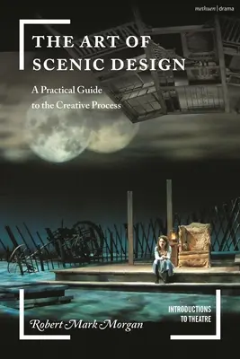 L'art de la conception scénique : Un guide pratique du processus créatif - The Art of Scenic Design: A Practical Guide to the Creative Process