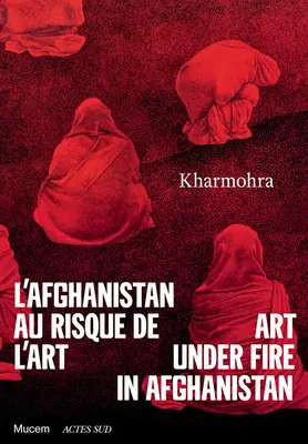 L'art sous le feu en Afghanistan - Art Under Fire in Afghanistan