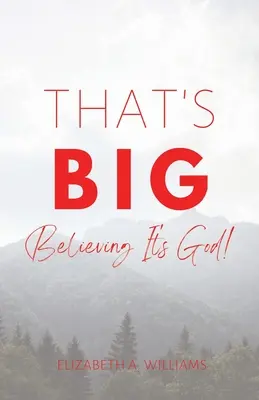 That's BIG : Believing It's God ! (C'est énorme : croire que c'est Dieu !) - That's BIG: Believing It's God!