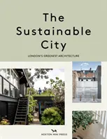 Sustainable City - L'architecture la plus verte de Londres - Sustainable City - London's Greenest Architecture