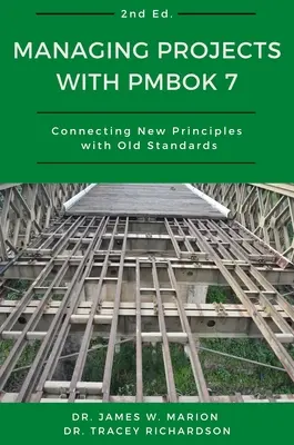 Gérer des projets avec le PMBOK 7 : relier les nouveaux principes aux anciennes normes - Managing Projects With PMBOK 7: Connecting New Principles With Old Standards