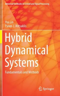 Systèmes dynamiques hybrides : Principes et méthodes - Hybrid Dynamical Systems: Fundamentals and Methods