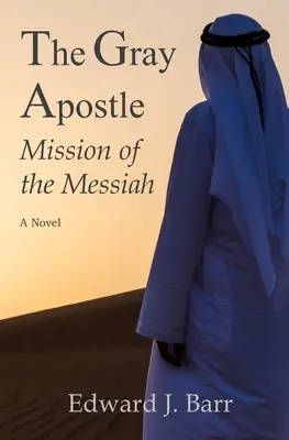 L'apôtre gris : La mission du Messie - The Gray Apostle: Mission of the Messiah