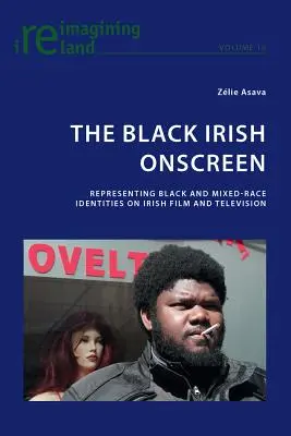 Les Irlandais noirs à l'écran : La représentation des identités noires et métissées dans le cinéma et la télévision irlandais - The Black Irish Onscreen: Representing Black and Mixed-Race Identities on Irish Film and Television