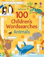 100 mots croisés pour enfants : Animaux - 100 Children's Wordsearches: Animals