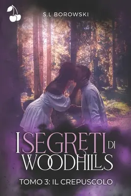 Les secrets de Woodhills : Il crepuscolo - I segreti di Woodhills: Il crepuscolo