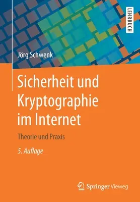 Sicherheit Und Kryptographie Im Internet : Theorie Und Praxis - Sicherheit Und Kryptographie Im Internet: Theorie Und Praxis